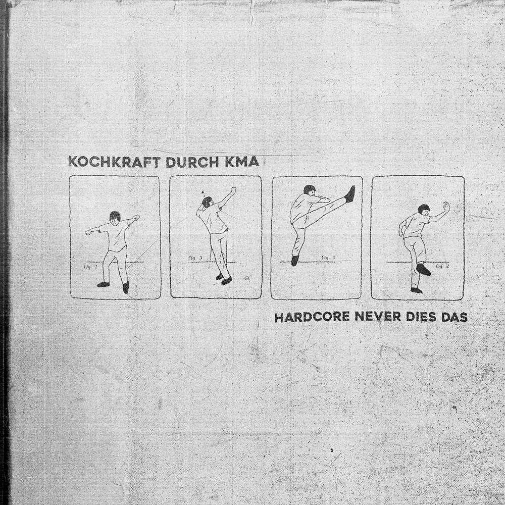 Kochkraft durch KMA &ndash; Hardcore never dies, das